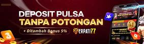 Deposit Pulsa Tanpa Potongan 2023